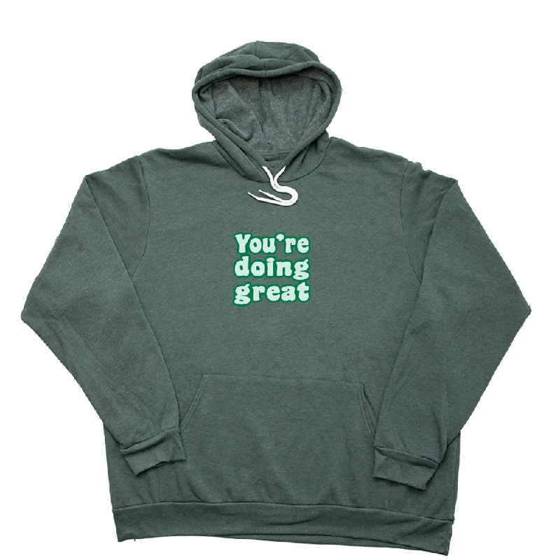 mens hoodie for trendsetting casual wear-You're Doing Great Giant Hoodie