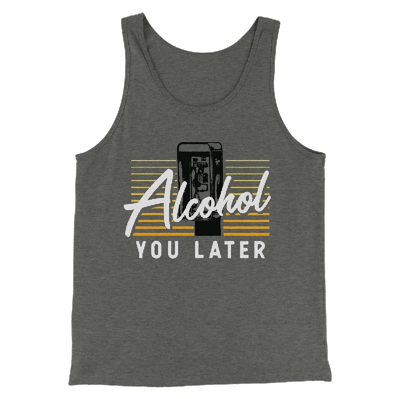 Men’s short-sleeve nix tops-Alcohol You Later Men/Unisex Tank Top