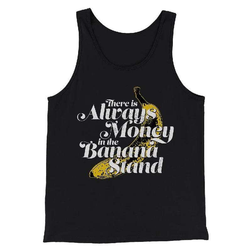 Men’s short-sleeve lark tops-Always Money In The Banana Stand Men/Unisex Tank Top