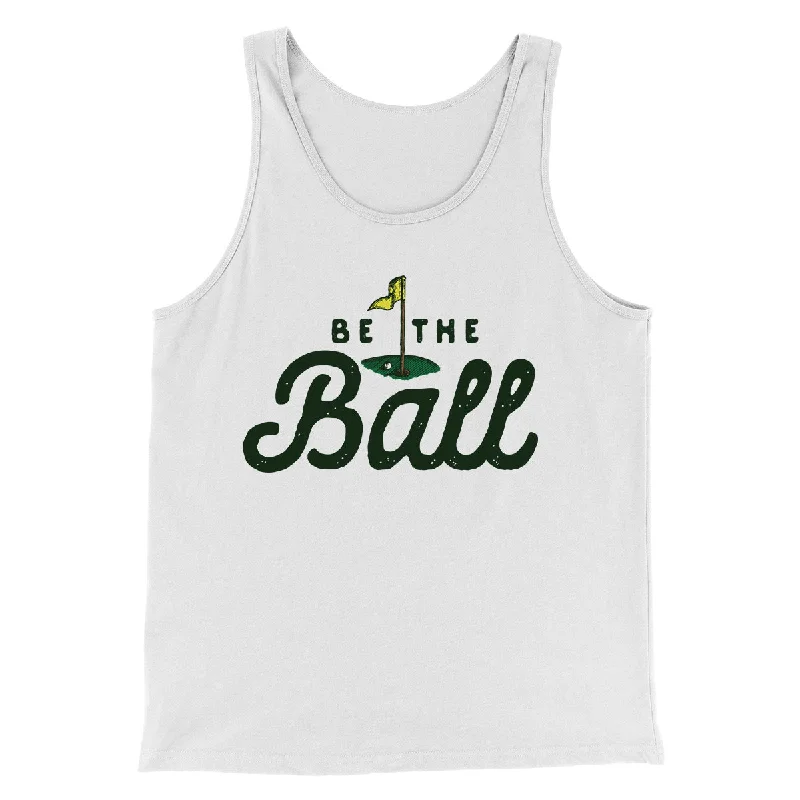 Men’s short-sleeve vale polos-Be The Ball Funny Movie Men/Unisex Tank Top