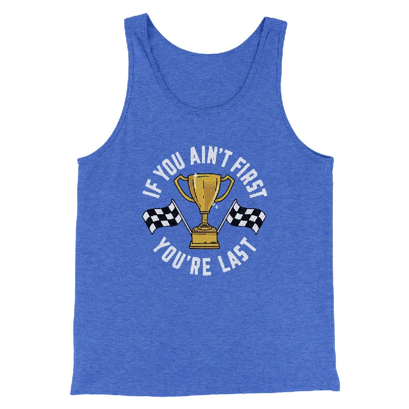 Men’s short-sleeve dapple tops-If You Ain’t First You’re Last Funny Movie Men/Unisex Tank Top