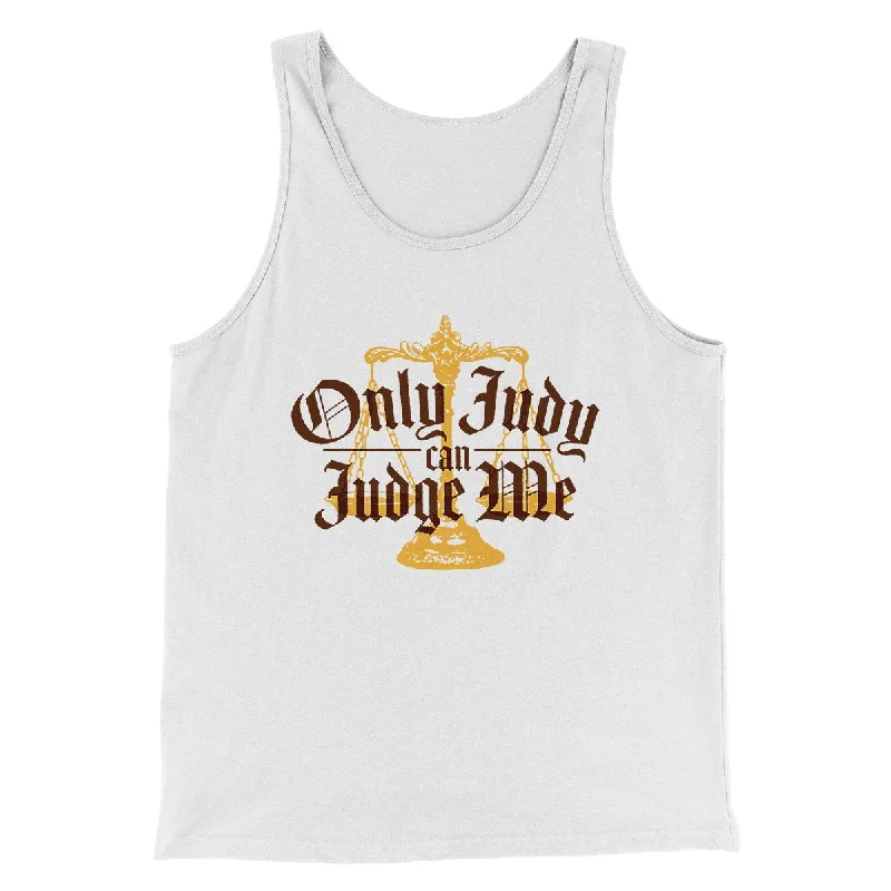 Men’s short-sleeve amber shirts-Only Judy Can Judge Me Funny Men/Unisex Tank Top